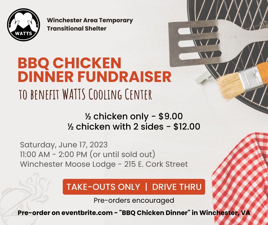 WATTS BBQ Chicken Dinner Fundraiser, Winchester Moose Lodge., June 17