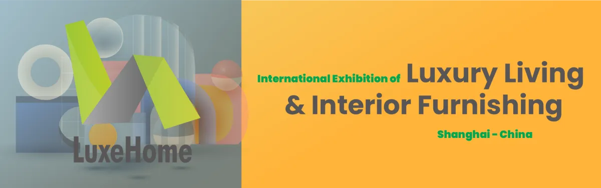 LUXEHOME SHANGHAI 2025, 17 July | Event in Shanghai | AllEvents
