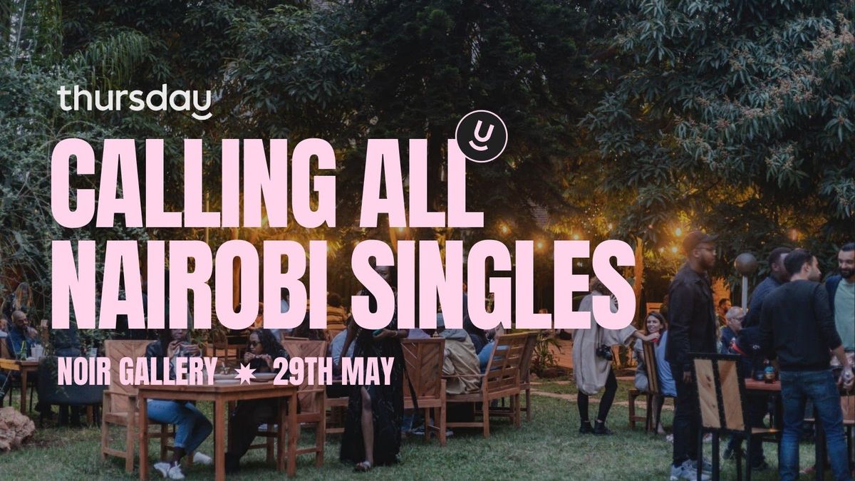 Thursday | Singles Night | Noir Gallery, Nairobi , 29 May | Event in Nairobi | AllEvents
