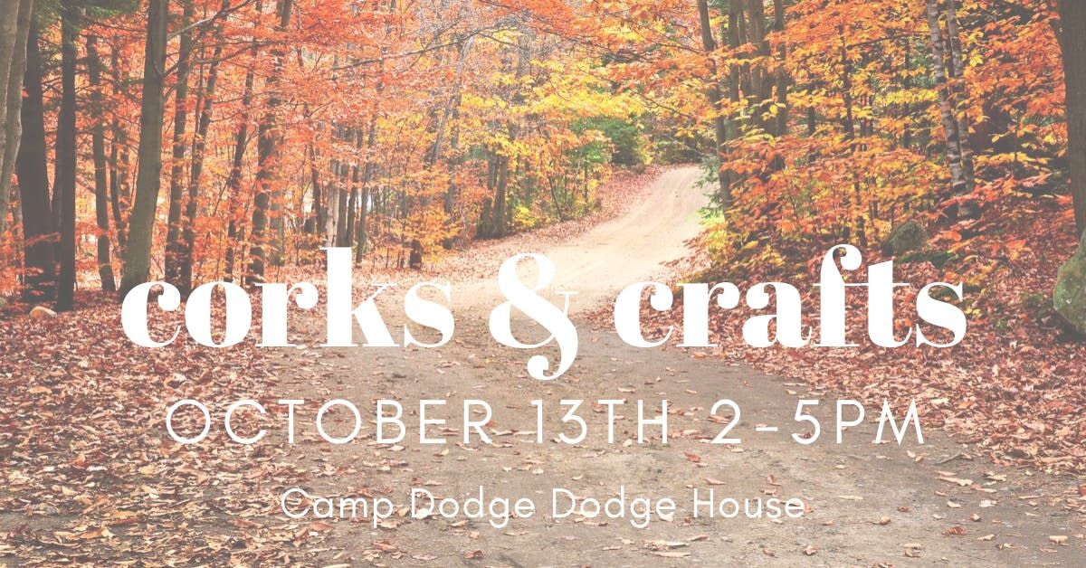 Corks and Crafts Social, Camp Dodge Dodge House, Johnston, October 13