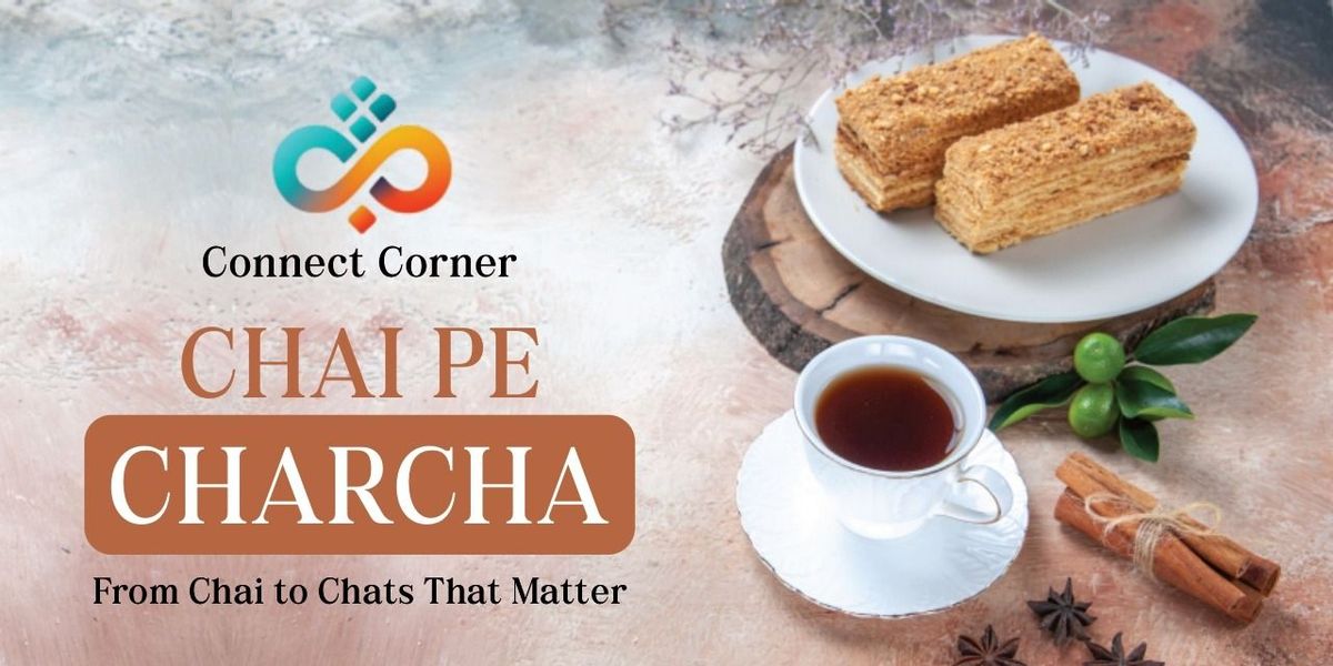 Connect Corner : Chai Pe Charcha, 2 August | Event in Hyderabad | AllEvents