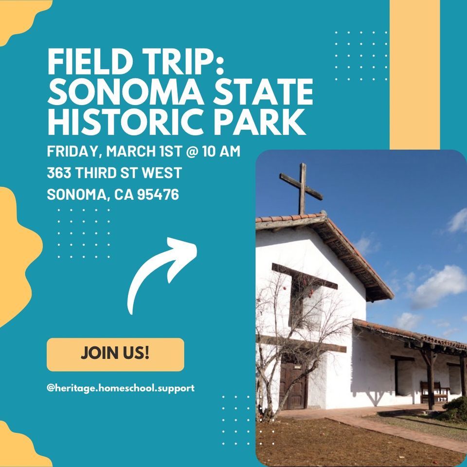 Field Trip Sonoma State Historic Park, Sonoma State Historic Park, 1 March 2024 AllEvents.in