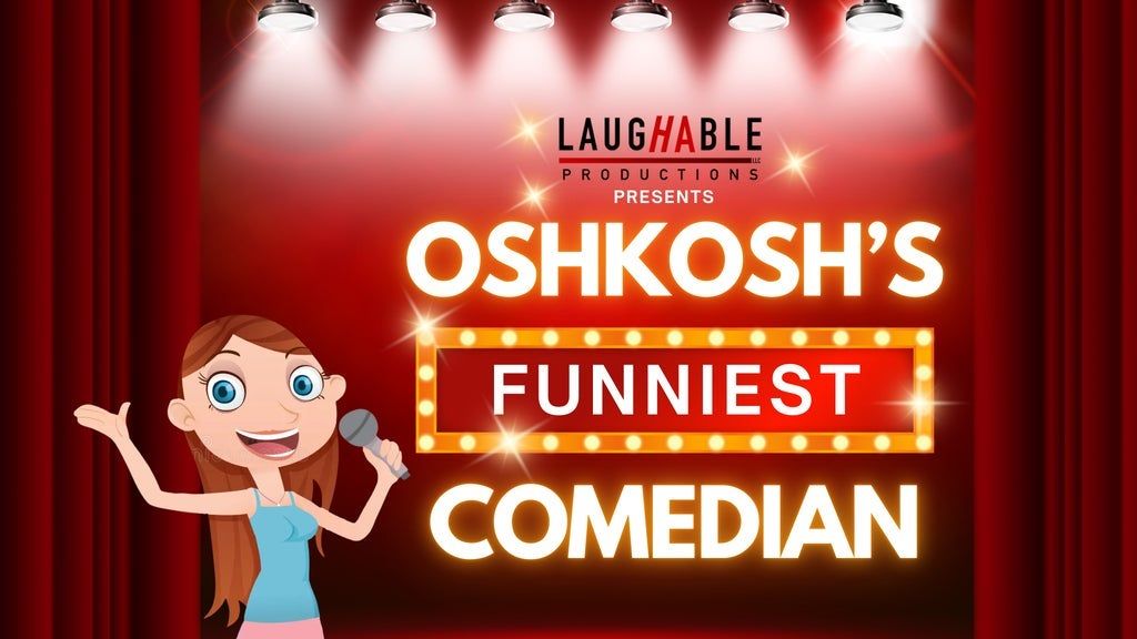 Oshkosh's Funniest Comedian: Preliminary Round 4, 15 August | Event in Oshkosh | AllEvents