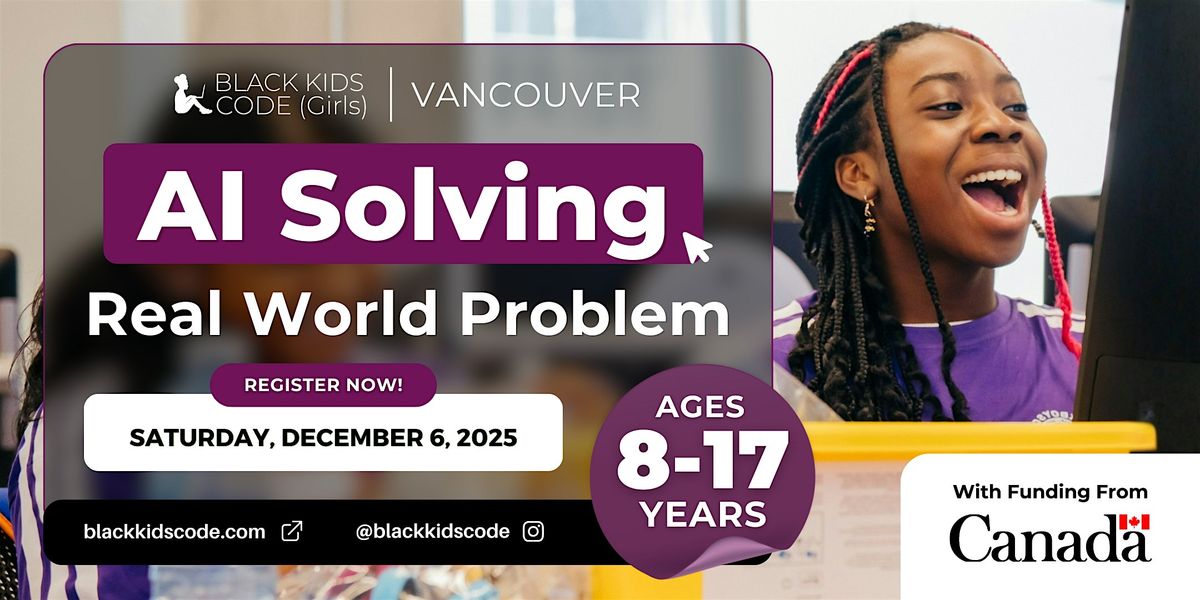 Black Kids Code (Girls) Vancouver - AI Solving Real-World Problems, 6 December | Event in Vancouver | AllEvents