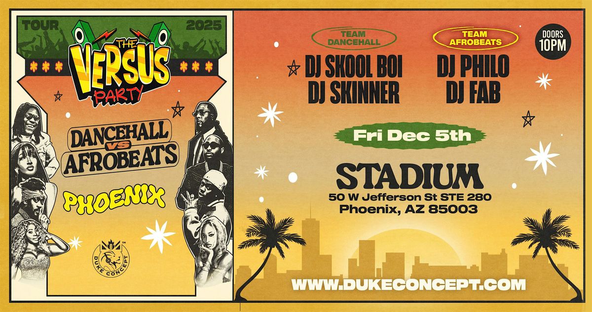 The Versus Party: Dancehall vs Afrobeats - Phoenix | Event in Phoenix | AllEvents