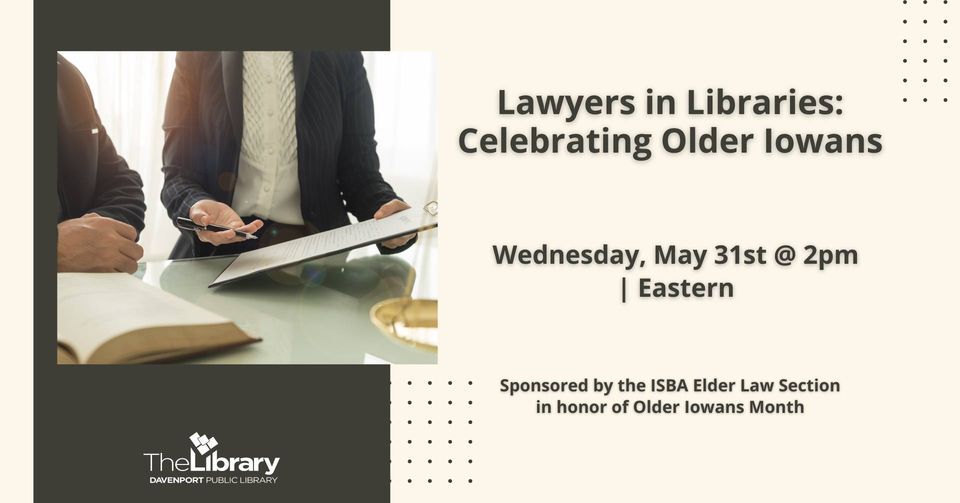 Lawyers in Libraries Celebrating Older Iowans, 6000 Eastern Ave