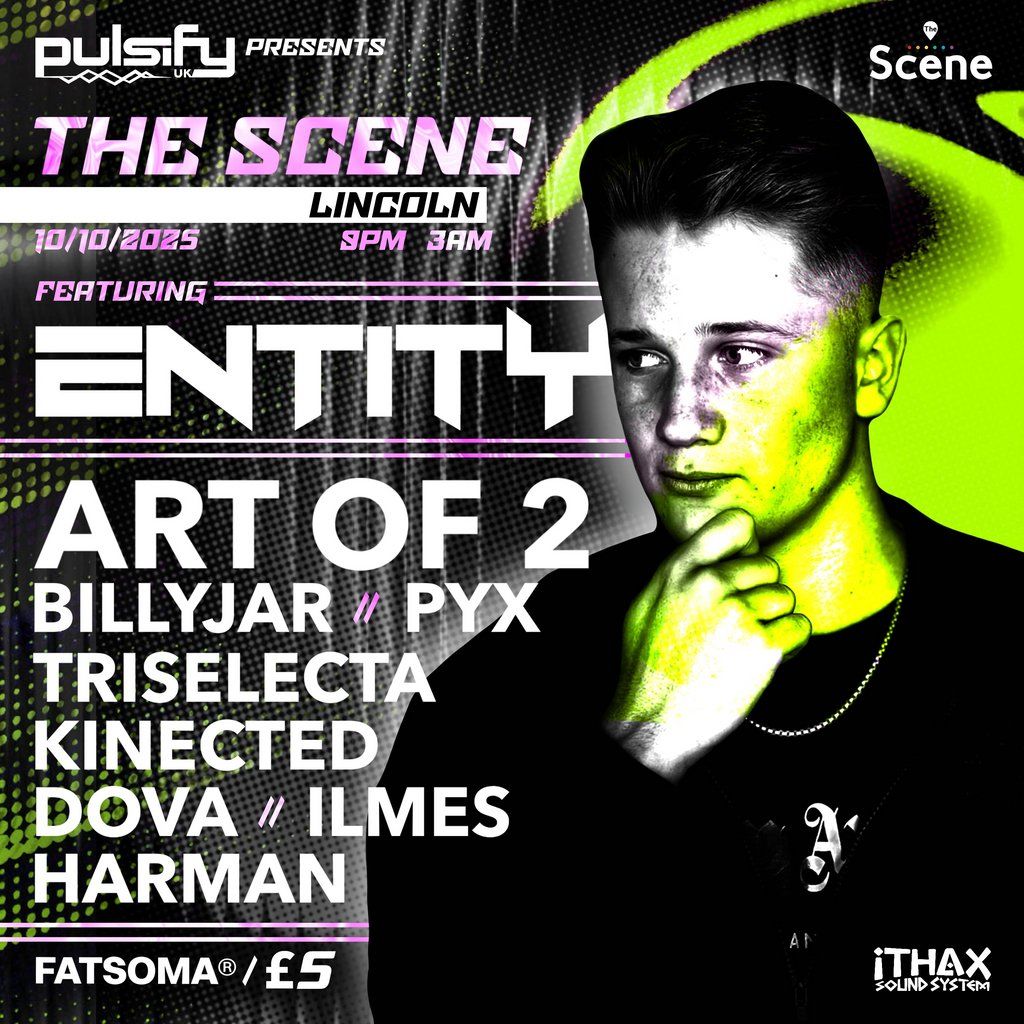 Pulsify Presents: Entity @ The Scene, 10 October | Event in Lincoln | AllEvents