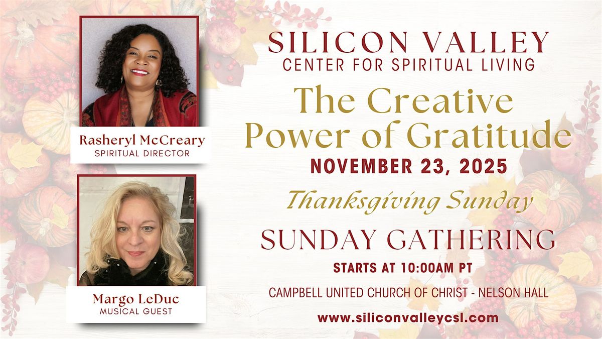 Sunday Gathering | The Creative Power of Gratitude | Thanksgiving Sunday, 23 November | Event in Campbell