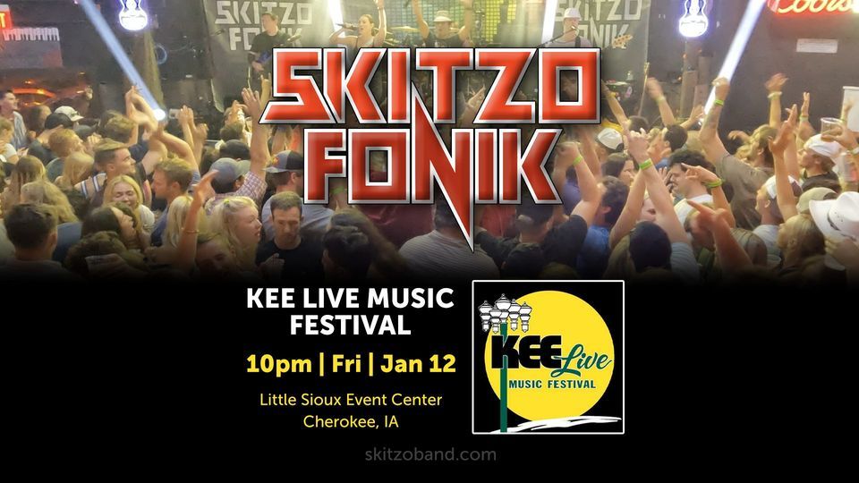 KEE LIVE MUSIC FESTIVAL with SKITZO FONIK!!!, Little Sioux Event Center