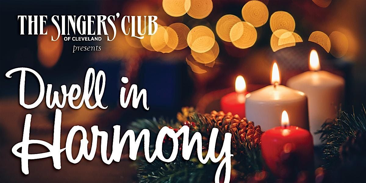 The Singers' Club of Cleveland's Holiday Concert: To Dwell in Harmony, 9 December | Event in Cleveland | AllEvents