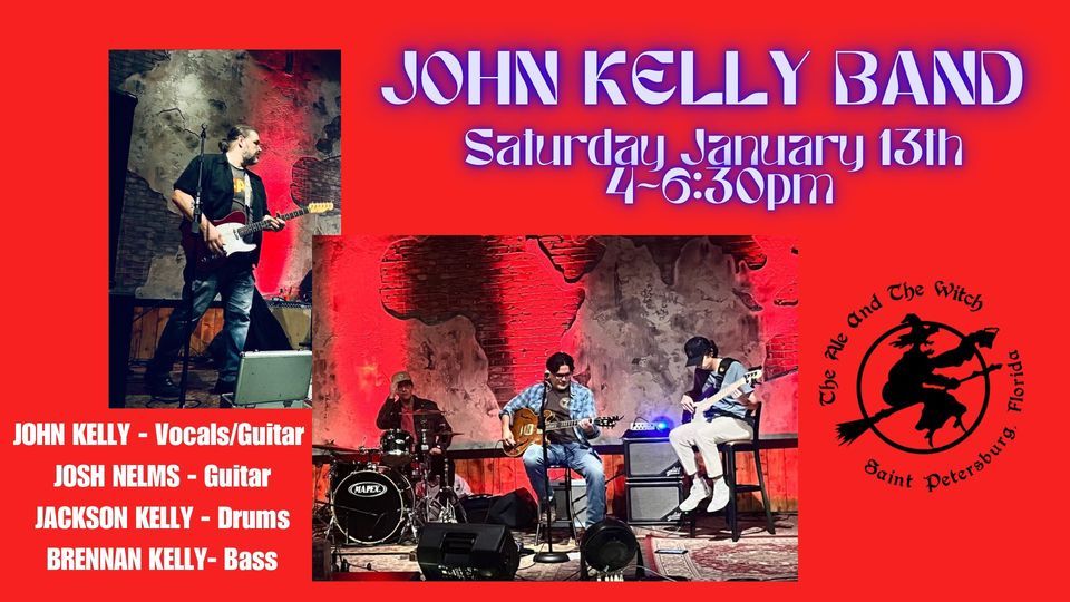 John Kelly Band at the Witch Saturday January 13th 4pm, The Ale and the