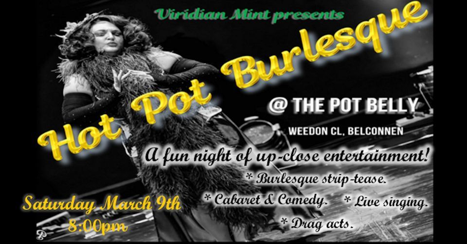 Hot Pot Burlesque March 9th 2024, Pot Belly Bar, Canberra, 9 March 2024 AllEvents.in