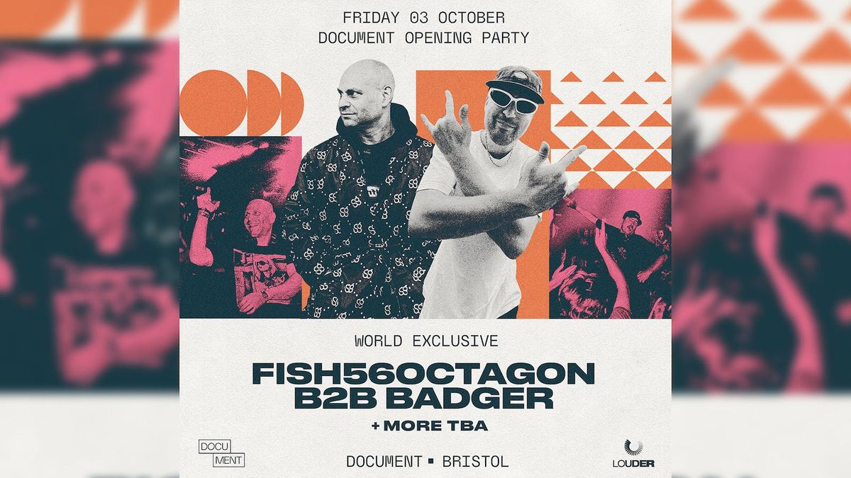 Document Opening Party: Fish56Octagon b2b Badger, 3 October | Event in Bristol | AllEvents