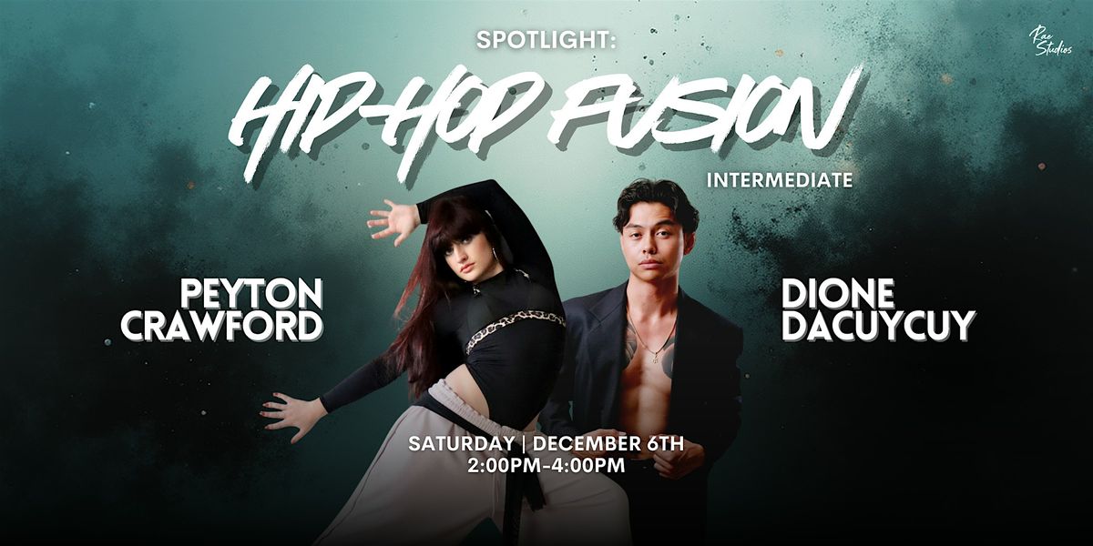 SPOTLIGHT: Hip Hop Fusion w/ Peyton & Dione, 6 December | Event in San Francisco | AllEvents