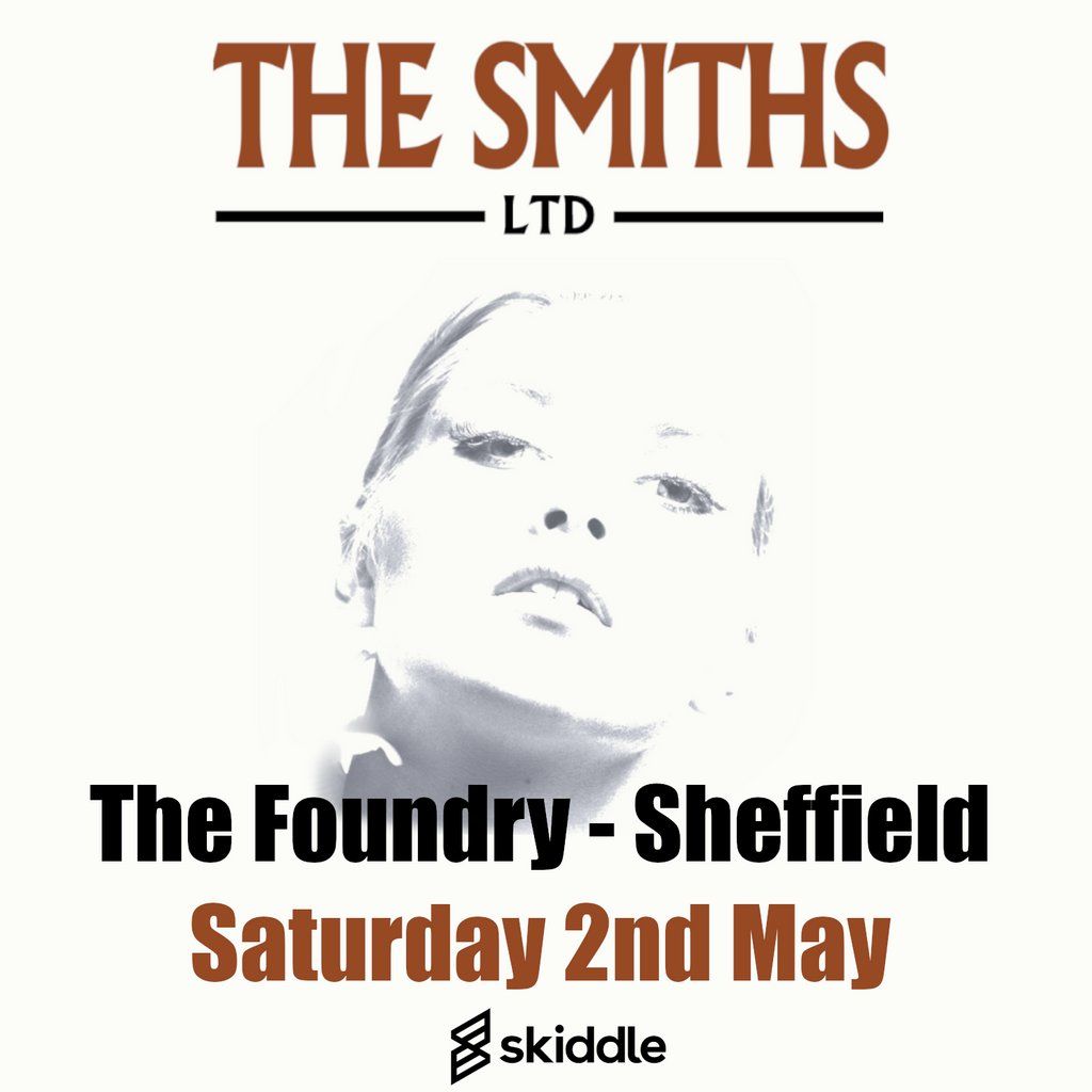 The Smiths Ltd - The Foundry, Sheffield, 2 May | Event in Sheffield | AllEvents