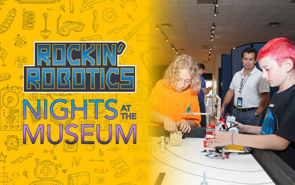 Rockin Robotics Nights at the Museum , Cox Science Center and Aquarium, West Palm Beach, May 26