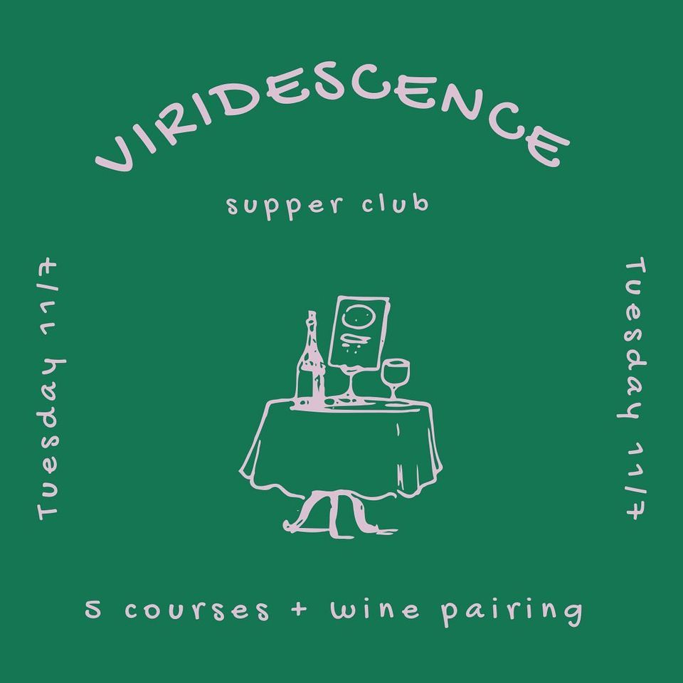 The Supper Club 5 Course Dinner, Viridescence Bottles & Bites, Pilot