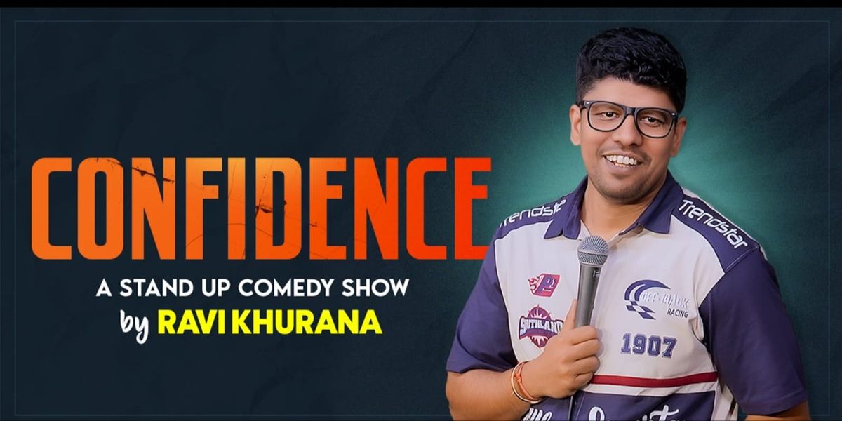 Confidence - Standup comedy show by Ravi Khurana, 14 June | Event in New Delhi | AllEvents