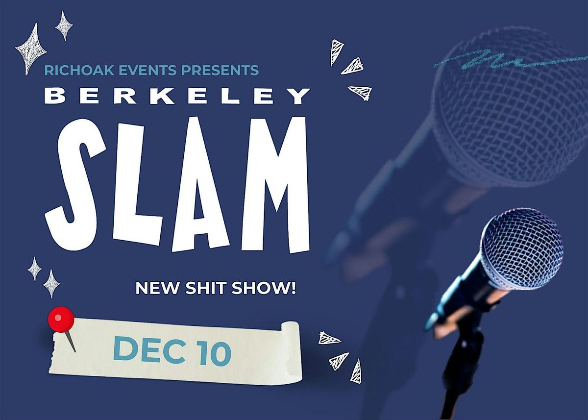 The Berkeley Slam: New S*** Show!, 10 December | Event in Berkeley | AllEvents