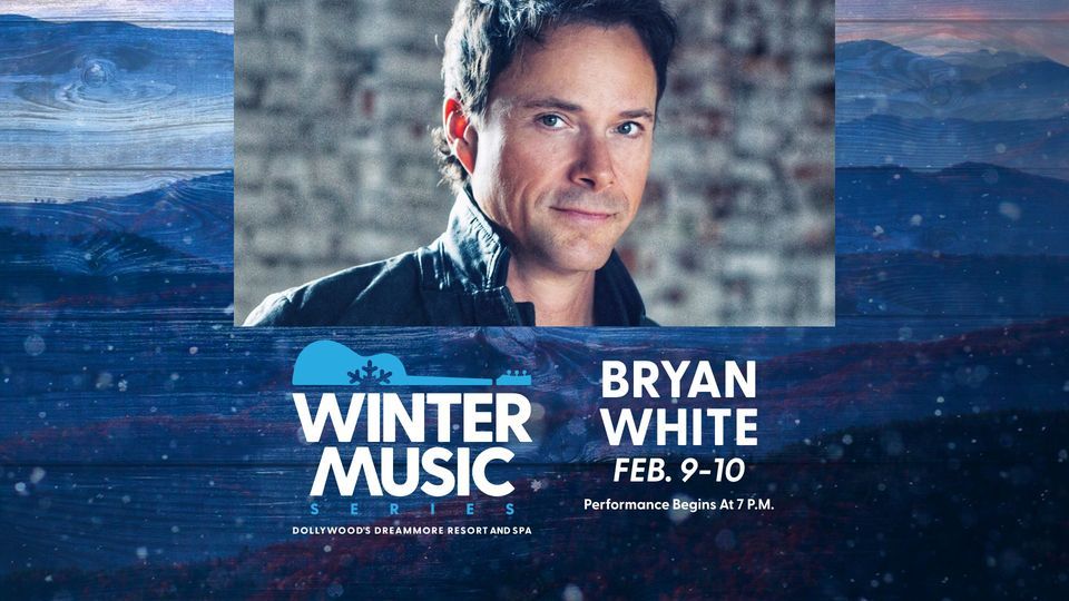 Winter Music Series Bryan White, Dollywood's DreamMore Resort and Spa