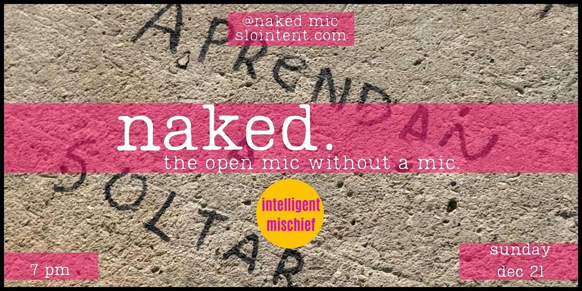 naked. open mic 12.21 @ Futures of Repair: A Social Dream Space by IM!, 21 December | Event in Brooklyn | AllEvents