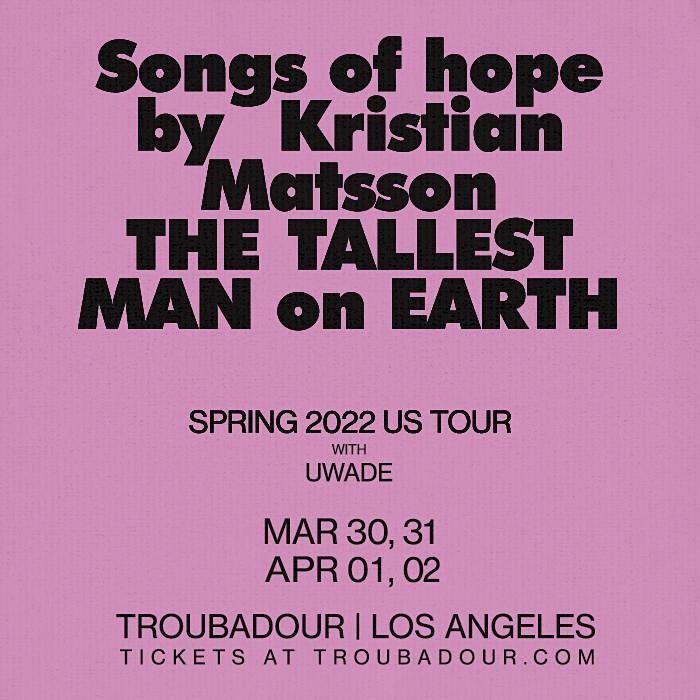 The Tallest Man On Earth Spring 2022 Tour Troubadour Los Angeles March 31 2022 Allevents In Events March 3rd 2022 Los Angeles