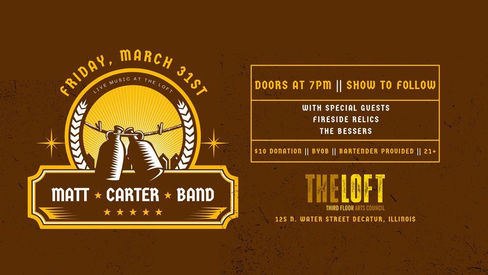 The Loft One Year Anniversary with Matt Carter Band, Fireside Relics ...
