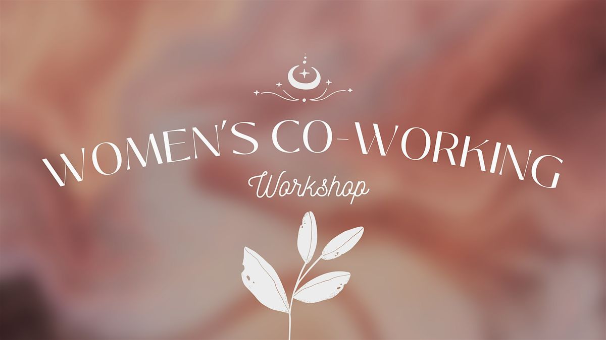 Women’s Coworking Workshop: Focus, Plan & Execute