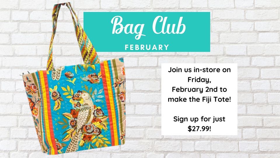 February Bag Club with Pinwheels Quilting, 361 Northside Dr Valdosta