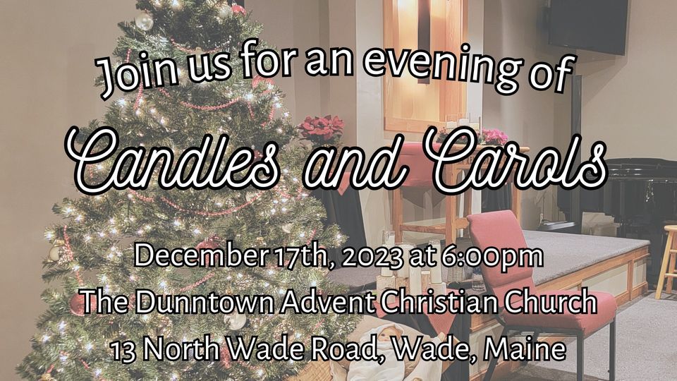Candles and Carols, 13 North Wade Road Wade, ME, United States, Maine