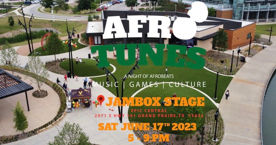 AFRO TUNES FEST, JAMBOX STAGE EPIC CENTRAL , 2961 State Hwy 161