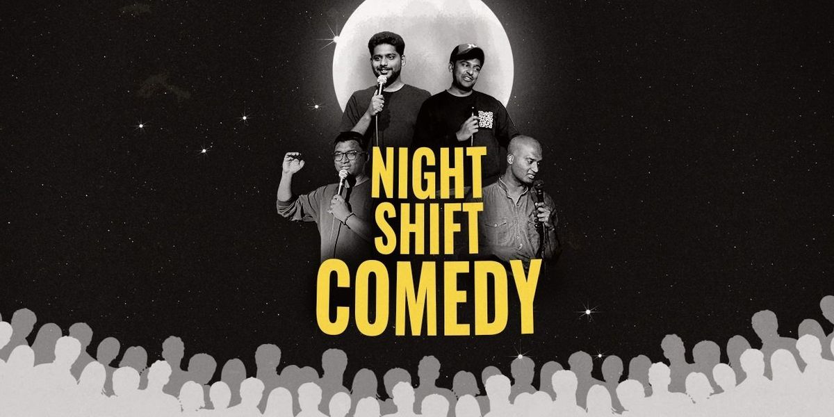 NIGHT SHIFT COMEDY (BYOB), 18 July | Event in Bangalore | AllEvents