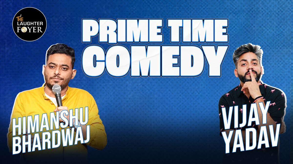 Prime Time Comedy ft. Himanshu &amp; Vijay, 21 December | Event in Gurgaon | AllEvents