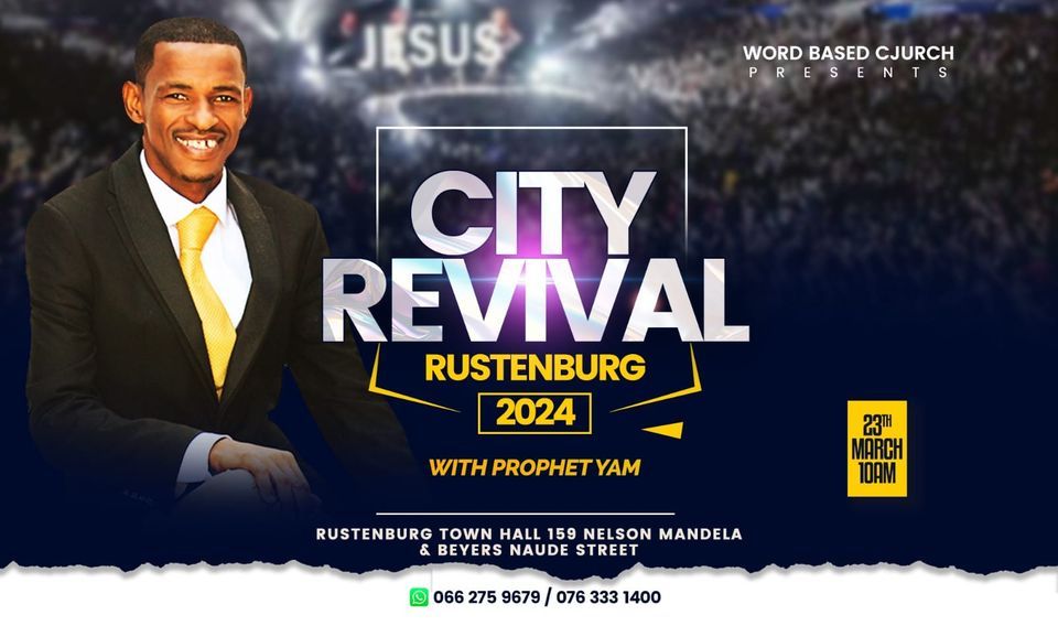 RUSTENBURG CITY REVIVAL , Rustenburg Town Hall, 23 March 2024 ...