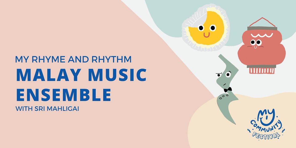 My Rhyme And Rhythm Malay Music Ensemble With Sri Mahligai Museum My Queenstown September 19 To September 25 Allevents In