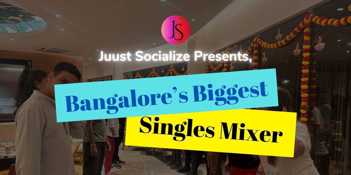 Juust Socialize Singles Mixer, 26 July | Event in Bangalore | AllEvents