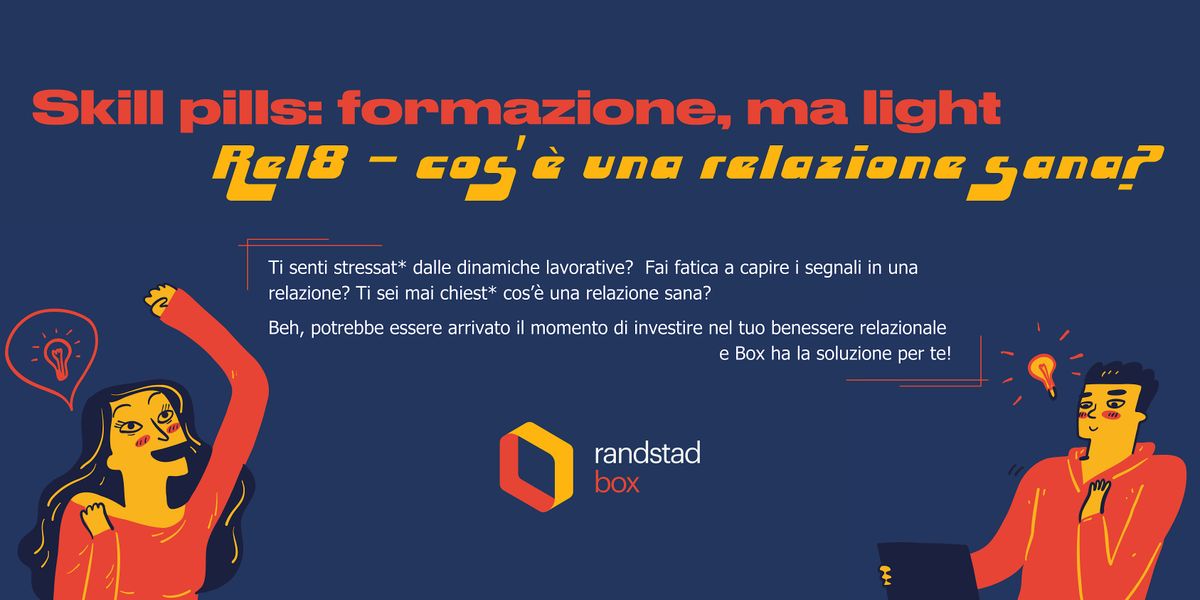 Randstad Box | Skill pills: rel8 - cos'è una relazione sana?, 14 January | Event in Milano | AllEvents