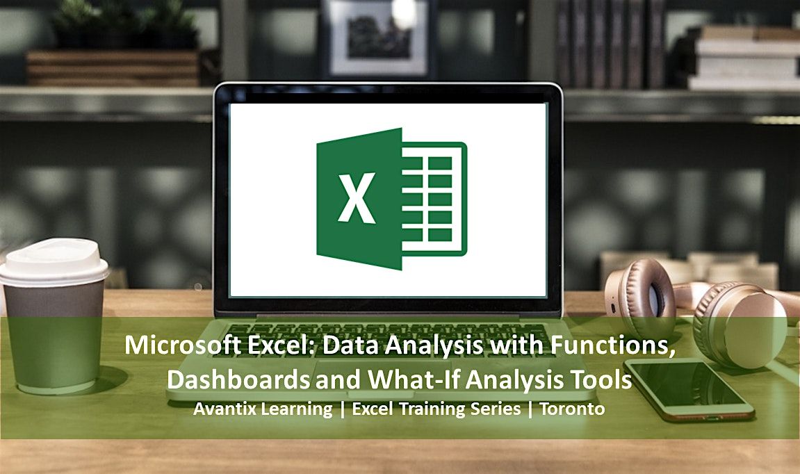 Microsoft Excel: Data Analysis with Functions, Dashboards and What-If Tools | Event in Toronto | AllEvents