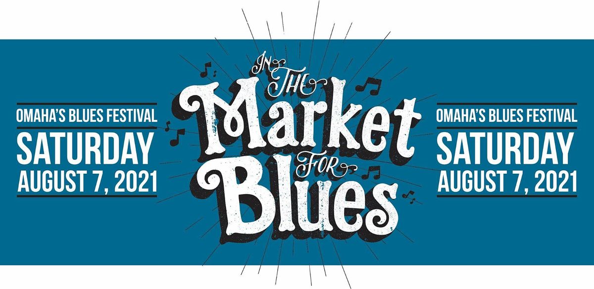 In The Market For Blues 8 7 2021 14 Live Music Venues In Downtown Omaha Downtown Omaha Nebraska August 7 To August 8 Allevents In Omaha Blues Society Calendar