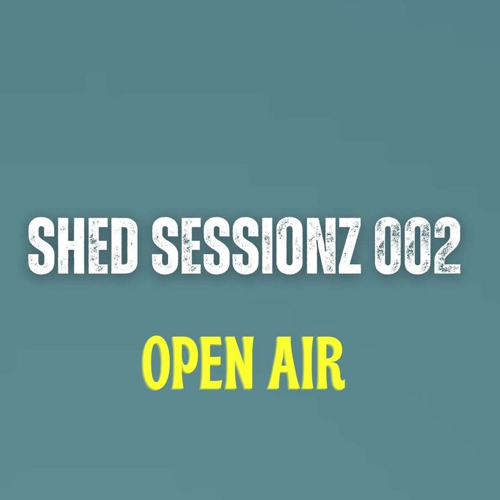 SHED SESSIONZ 002 [Open air], 30 August | Event in Reading | AllEvents