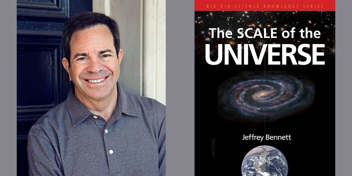 Jeffrey Bennett -- "The Scale of the Universe", 14 January | Event in Boulder | AllEvents