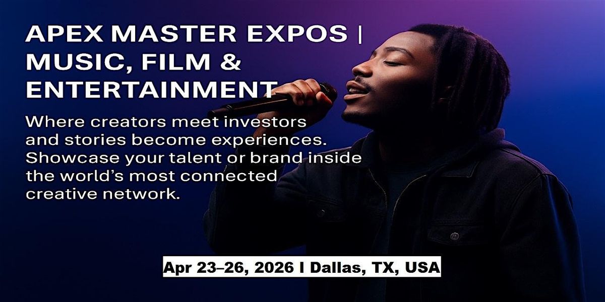 Apex Master Expos | Music, Film & Entertainment in Dallas, TX, USA, 23 April | Event in Irving | AllEvents