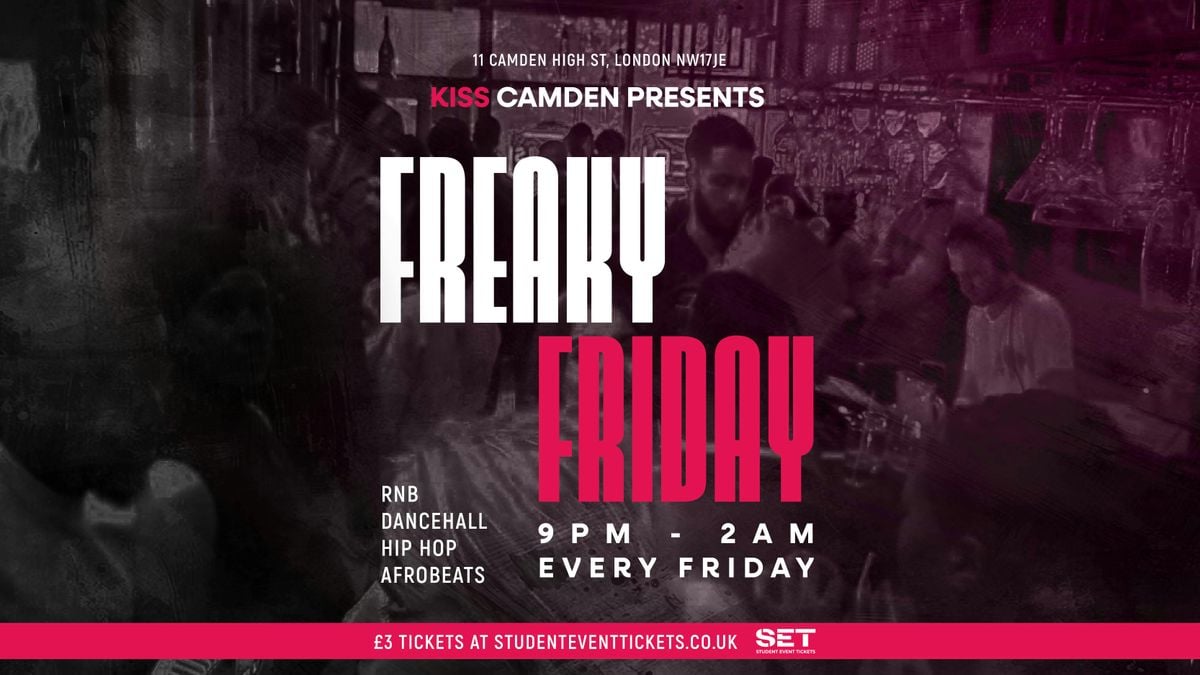 FREAKY FRIDAY @ KISS CAMDEN - Friday 1st August // RnB, Afrobeats, Hip-Hop, 1 August | Event in London | AllEvents