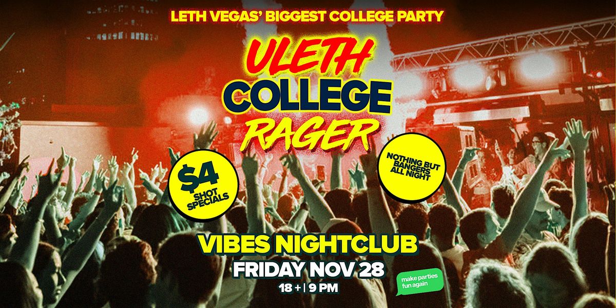 Lethbridge College Rager @ Vibes Nightclub (ULeth vs Leth College), 28 November | Event in Lethbridge | AllEvents