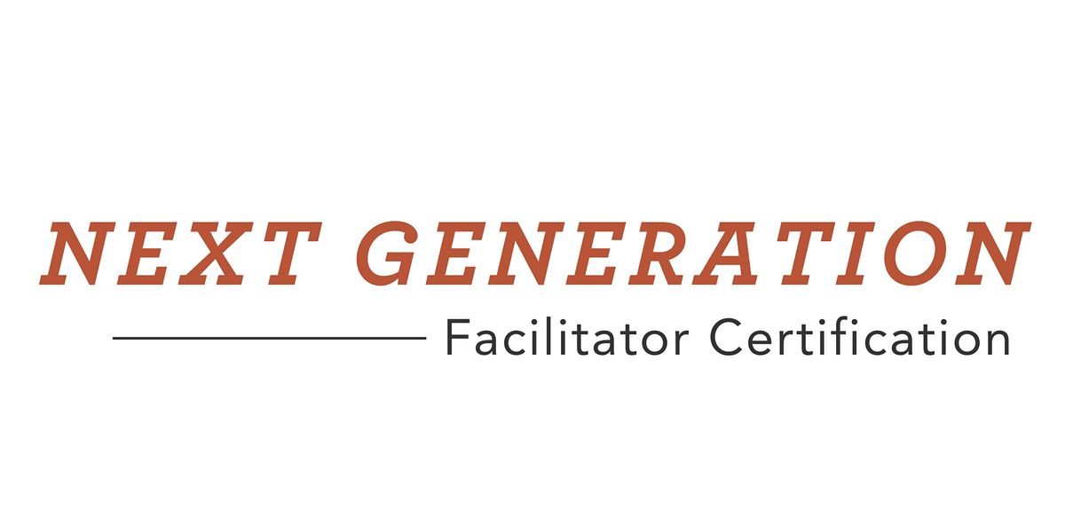 Next Generation Facilitator Certification January 27 28 2022 January 27 To January 28 Online Event Allevents In Events January 27 2022 Near Me