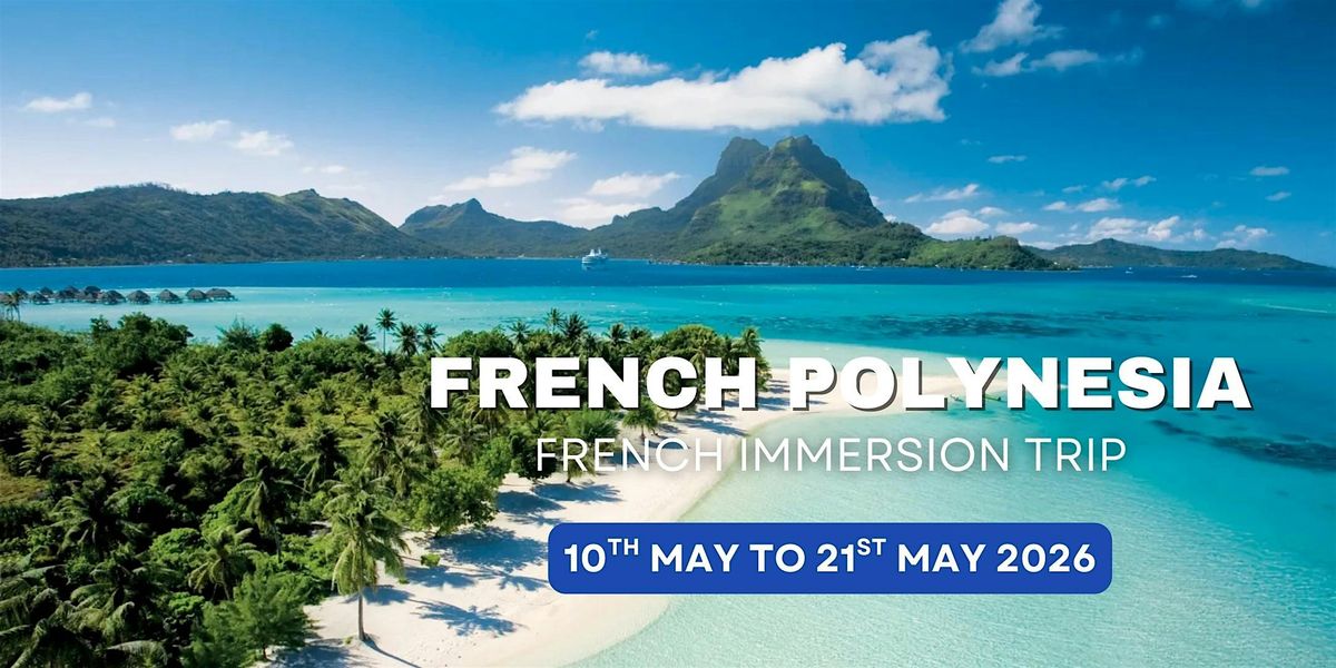 French Polynesia Immersion Trip - First Information Meeting, 5 December | Event in Auckland | AllEvents