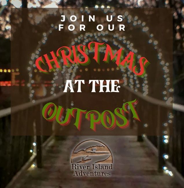 Christmas at the Outpost, River Island Adventures, Loris, 15 December