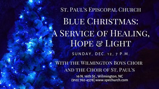 Blue Christmas A Service Of Healing Hope Light St Paul S Episcopal Church Wilmington Nc December 12 2021 Allevents In Christmas Events Wilmington Nc 2021