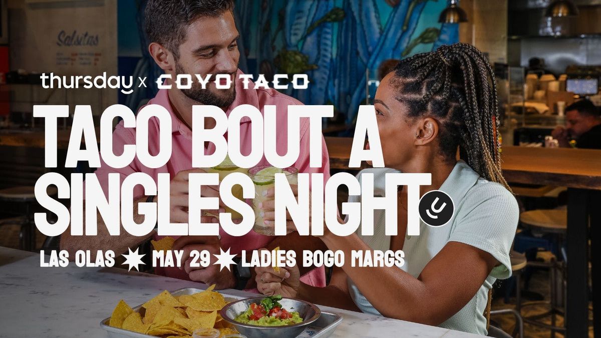 Thursday | Margs &amp; Mingle 🌮 Singles Only | Coyo Taco Las Olas, 29 May | Event in Fort Lauderdale