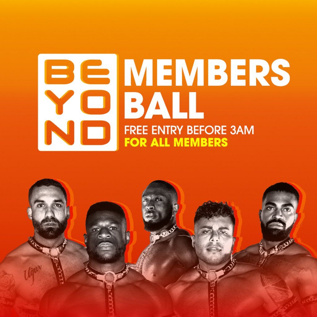 Beyond Members Ball // Free Entry Until 3am Tickets, 16 August | Event in London | AllEvents